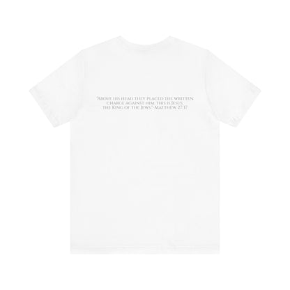 King of the Jews | Matthew 27:37 | T-Shirt