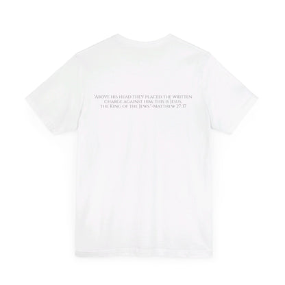 King of the Jews | Matthew 27:37 | T-Shirt